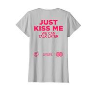 Just Kiss ME. WE Can Talk Later Amour Saint Valentin Backprint T-Shirt, Femme, Argent, XS