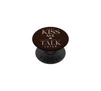 Just Kiss Me We Can Talk Later Citation Humoristique Romance PopSockets PopGrip Adhésif