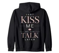Just Kiss Me We Can Talk Later Citation Humoristique Romance Sweat à Capuche
