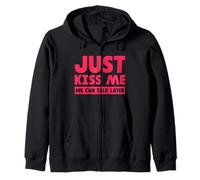 Just Kiss Me We Can Talk Later Citations Amusantes Blagues Sweat à Capuche
