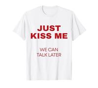 Just Kiss Me - We Can Talk Later Collage Design Mignon T-Shirt