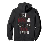 Just Kiss Me We Can Talk Later Flirt Romance Citation Sweat à Capuche