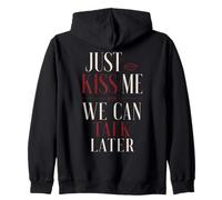 Just Kiss Me We Can Talk Later Flirt Romance Citation Sweat à Capuche