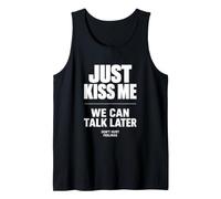 Just Kiss Me We Can Talk Later Funny Romantic Quote Débardeur