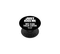 Just Kiss Me We Can Talk Later Funny Romantic Quote PopSockets PopGrip Adhésif