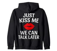 Just Kiss Me We Can Talk Later Romantic Mood Sweat à Capuche