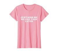 Just Kiss Me We Can Talk Later Y2k Aesthetic T-Shirt, Femme, Rose, 3XL