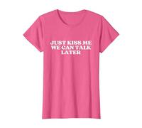 Just Kiss Me We Can Talk Later Y2k Aesthetic T-Shirt, Femme, Rose Chiné, 3XL