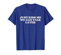 Just Kiss Me We Can Talk Later Y2k Aesthetic T-Shirt, Homme, Bleu Royal, 3XL