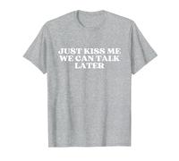 Just Kiss Me We Can Talk Later Y2k Aesthetic T-Shirt, Homme, Gris Chiné, 5XL