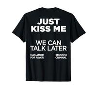 Just Kiss ME X WE Can Talk Later X Amour Saint-Valentin - Back T-Shirt
