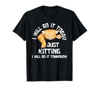 Just Kitting, Je Le Ferai Demain, Procrastination, Jeu de Mots pour Chats T-Shirt
