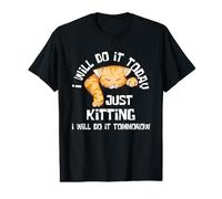 Just Kitting, Je Le Ferai Demain, Procrastination, Jeu de Mots pour Chats T-Shirt Graphique avec Valeur