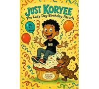 Just Koryee: The Lazy Day Birthday Parade