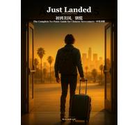 Just Landed: The No-Panic Guide for Chinese Newcomers in America: From Your First Hour Off the Plane to Taxes, Cars, and Starting a Business - Bilingual English-Chinese