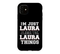 Just Laura Fait des Choses Incroyables et drôles Coque pour iPhone 11