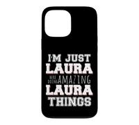 Just Laura Fait des Choses Incroyables et drôles Coque pour iPhone 13 Pro Max