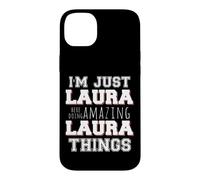 Just Laura Fait des Choses Incroyables et drôles Coque pour iPhone 14 Plus