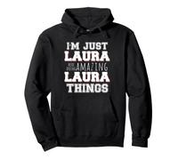 Just Laura Fait des Choses Incroyables et drôles Sweat à Capuche