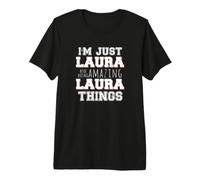 Just Laura Fait des Choses Incroyables et drôles T-Shirt Haut de Gamme