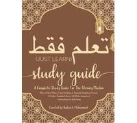 Just Learn: A Complete Study Guide for The Striving Muslim: Hudain Muhammad Publishing House