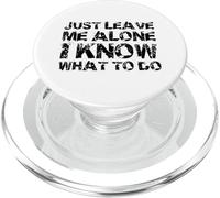 Just Leave me Alone, I Know What to do PopSockets PopGrip pour MagSafe
