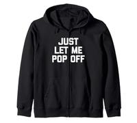 Just Let Me Pop Off - Saying Sarcastique Mignon Cool Fantaisie Sweat à Capuche