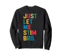 Just Let Me Stim Bro Support de Sensibilisation à l'Autisme Sweatshirt