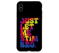 Just Let Me Stim Bro - Teinture sur nœuds amusante pour la sensibilisation à l'autisme Coque pour iPhone XS Max