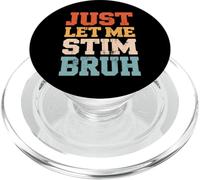 Just Let Me Stim Bruh Graphic Autism Awareness Acceptance PopSockets PopGrip pour MagSafe