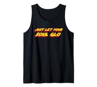Just Let Your Soul Glo | Comédie drôle des années 80 Débardeur