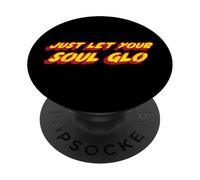 Just Let Your Soul Glo | Comédie drôle des années 80 PopSockets PopGrip Adhésif