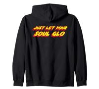 Just Let Your Soul Glo | Comédie drôle des années 80 Sweat à Capuche