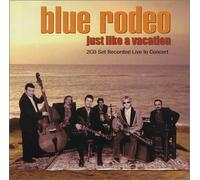 Just Like A Vacation by Blue Rodeo (2001-04-03)