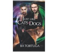 Just Like Cats And Dogs