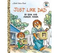 Just Like Dad by Mercer Mayer Mercer Mayer (Auteur)