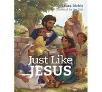 Just Like Jesus by Laura Richie Laura Richie (Auteur)