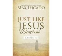Just Like Jesus Devotional by Max Lucado Inconnu (Auteur)
