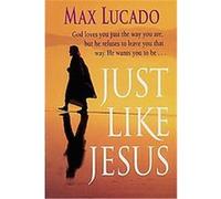 Just Like Jesus Max Lucado (Auteur)