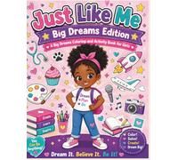 Just Like Me: Big Dreams Edition: A Big Dreams Coloring and Activity Book for Girls