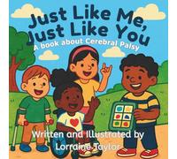 Just Like Me, Just Like You: A book about Cerebral Palsy