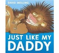 Just Like My Daddy by David Melling David Melling, (Auteur)