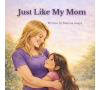 Just Like My Mom
