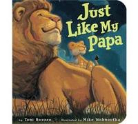 Just Like My Papa by Toni Buzzeo Toni Buzzeo (Auteur)