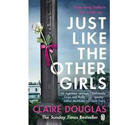 Just Like the Other Girls: From the author of No. 1 Sunday Times Bestseller, The New Neighbours