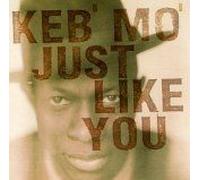 Keb Mo' - Just Like You