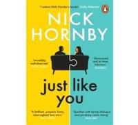 Just Like You – Deux opposés tombent amoureux malgré eux – par l'auteur d'About a Boy