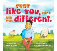 Just Like You, Only A Little More Different.