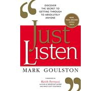 Goulston & Mark & M.D. Inconnu – Just Listen – Broché