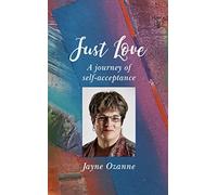 Just Love: A Journey of Self-Acceptance